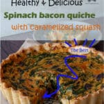 Caramelized Squash Spinach Bacon Quiche