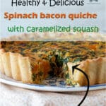 Caramelized Squash Spinach Bacon Quiche